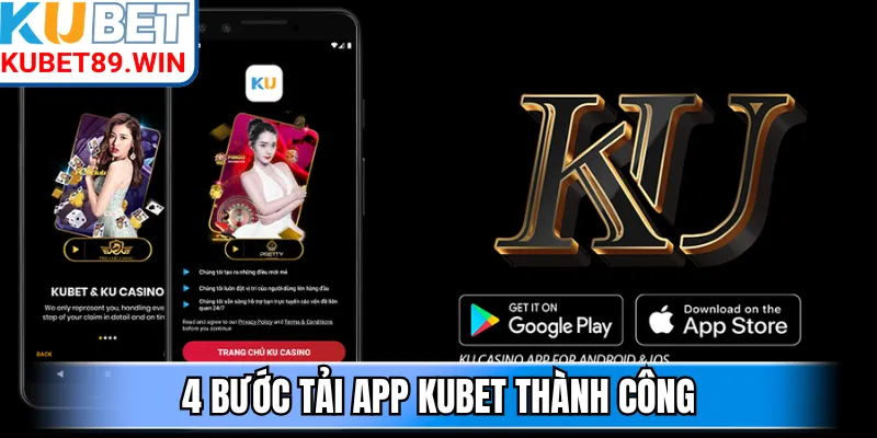 4 bước tải app Kubet thành công