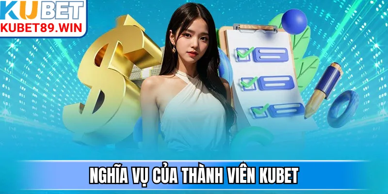 Nghĩa vụ của thành viên Kubet