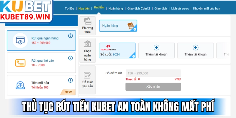 Thủ tục rút tiền Kubet an toàn không mất phí